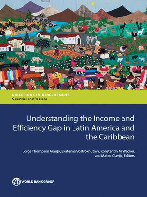 cover image of Understanding the Income and Efficiency Gap in Latin America and the Caribbean